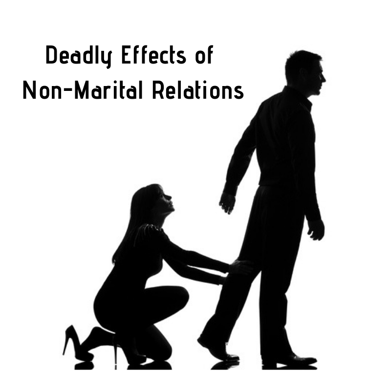  Deadly Effects of Non-Marital Relations 
